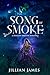 Song of Smoke (The King's Series #1)