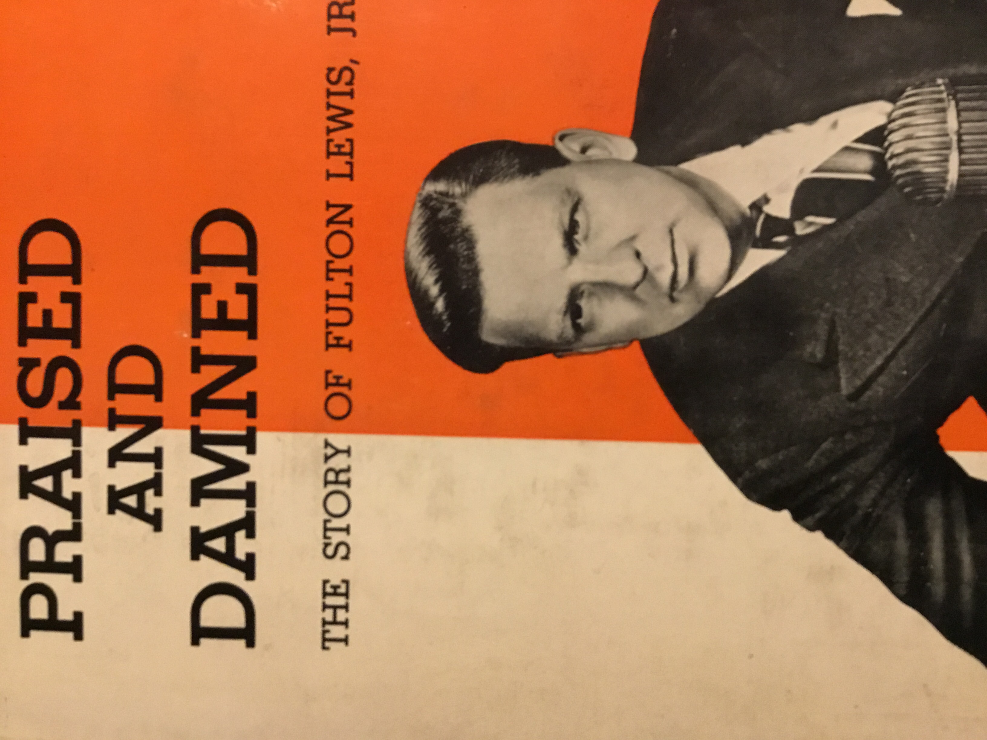 Praised and Damned - Fulton Lewis Jr