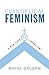 Evangelical Feminism?: A New Path to Liberalism?