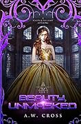Beauty, Unmasked: A Science Fiction Romance Beauty and the Beast Retelling
