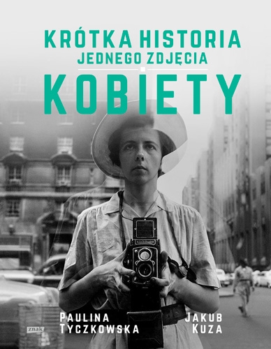 Krótka historia jednego zdjęcia. Kobiety (Hardcover)