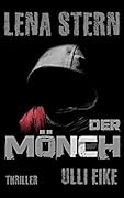 Lena Stern: Der Mönch: Thriller