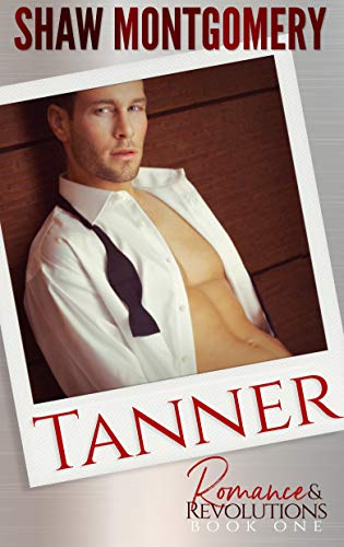 Tanner (Romance & Revolutions, #1)