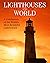 Lighthouses of the World: A...