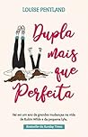 Dupla Mais Que Perfeita by Louise Pentland