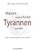 Warum unsere Kinder Tyrannen werden by Michael Winterhoff