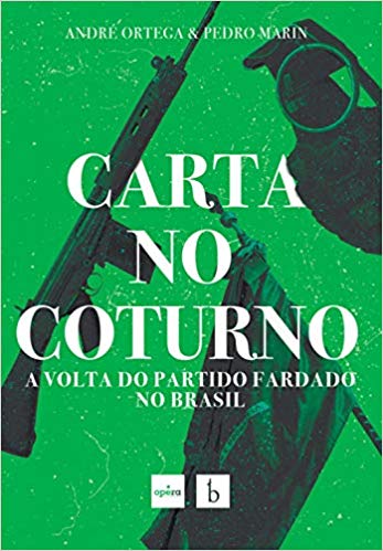 Carta no Coturno: A Volta do Partido Fardado no Brasil (Paperback)