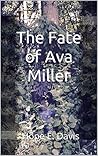 The Fate of Ava Miller The Fate of Ava Miller