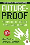 Future-proof Your Child for the 2020s and Beyond: How to parent in disruptive times