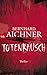 Totenrausch: Thriller