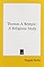 Thomas A Kempis: A Religiou...