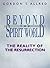Beyond the Spirit World: The Reality of the Resurrection