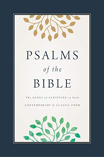 Psalms of the Bible: The Songs of Scripture in Both Contemporary and Classic Form (Kindle Edition)