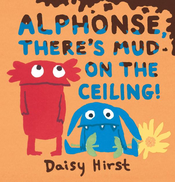 Alphonse, There's Mud on the Ceiling! (Hardcover)