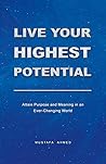 Live Your Highest Potential by Mustafa Ahmed