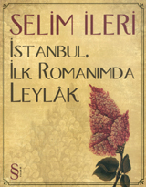 İstanbul, İlk Romanımda Leylak (Paperback)