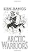 Arctic Warriors by Ken Bangs