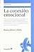 La conexión emocional : formación y transformación de la forma que tenemos de reaccionar emocionalmente