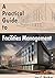 A Practical Guide to Facilities Management