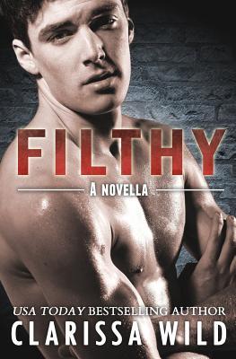 Filthy (Fierce, #3)