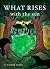 What Rises With The Sun by C. Taylor Eason