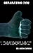 Separating You: A Self-Help Book for the Lost, Lonely, and Psychotically Obsessed