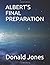 ALBERT’S FINAL PREPARATION