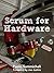 Scrum for Hardware