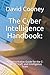 The Cyber Intelligence Handbook: : An Authoritative Guide for the C-Suite, IT Staff, and Intelligence Team