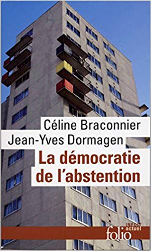 La démocratie de l'abstention. Aux origines de la démobilisation électorale en milieux populaires (Paperback)