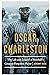 Oscar Charleston: The Life and Legend of Baseball's Greatest Forgotten Player