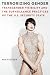 Terrorizing Gender: Transgender Visibility and the Surveillance Practices of the U.S. Security State (Expanding Frontiers: Interdisciplinary Approaches to Studies of Women, Gender, and Sexuality)