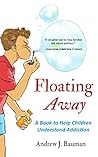 Floating Away by Andrew J. Bauman Floating Away by Andrew J. Bauman