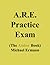 A.R.E. 5.0 Practice Exam (T...