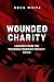 Wounded Charity: Lessons Le...