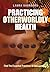 Practicing Otherworldly Health: Find The Essential Practices Of Recuperating