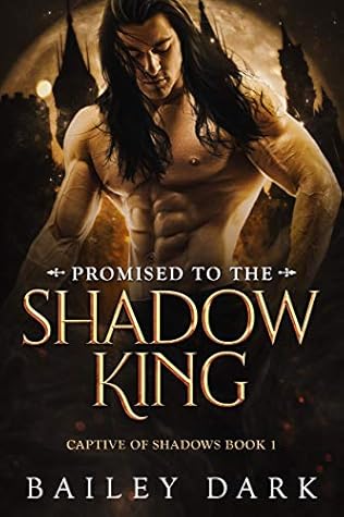 Promised to the Shadow King (Captive of Shadows, #1)