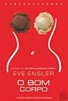 O Bom Corpo by V (formerly Eve Ensler)