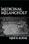 Medicinal Melancholy