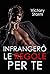 Infrangerò le regole per te...