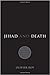 Jihad and Death by Olivier Roy