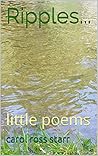 Ripples...: little poems Ripples...: little poems