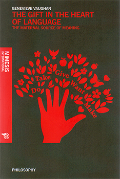 The Gift in the Heart of Language: The Maternal Source of Meaning