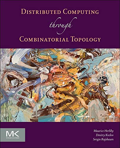 Distributed Computing Through Combinatorial Topology (Paperback)