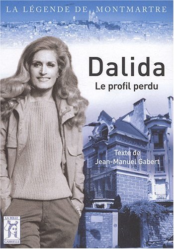 La légende de Montmartre: Dalida, le profil perdu (Paperback)