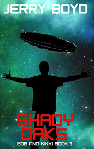 Shady Oaks (Bob and Nikki, #3)