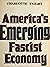 America's emerging Fascist economy