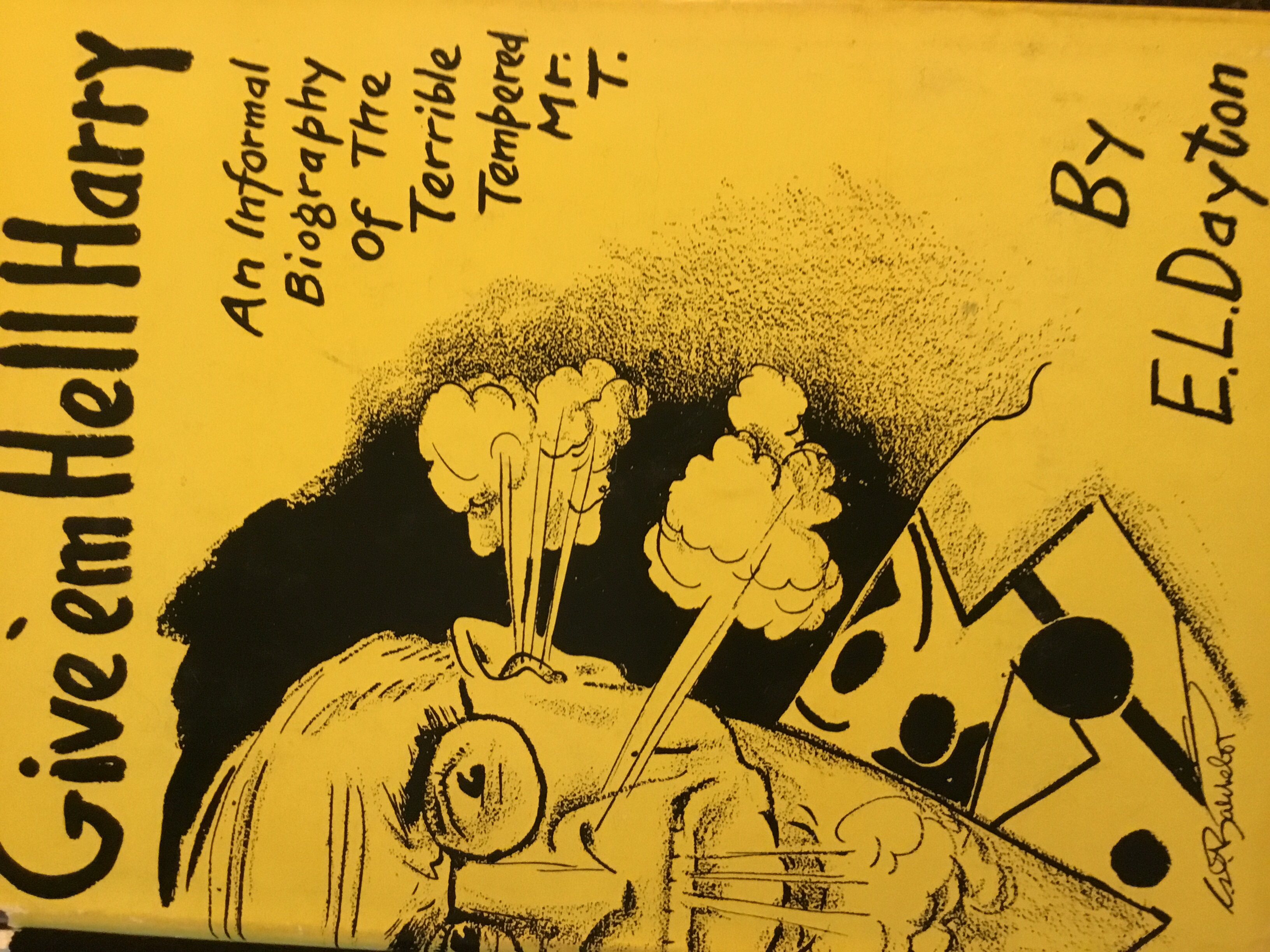 Give 'em Hell Harry: An Informal Biography of the Terrible Tempered Mr. T. (Hardcover)