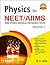 Physics For NEET/AIIMS - Vol. 1