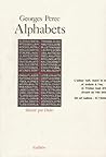 Alphabets. Cent soixante-seize onzains hétérogrammatiques by Georges Perec Alphabets. Cent soixante-seize onzains hétérogrammatiques by Georges Perec